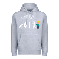Heather Grey go back we fucked up funny anti trump 2020 election apparel t shirt Premium Hoodie - linhVisuals