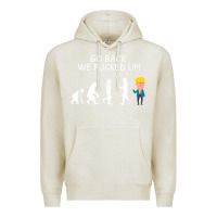 Oatmeal Heather go back we fucked up funny anti trump 2020 election apparel t shirt Premium Hoodie - linhVisuals
