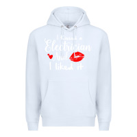 White i kissed an electrician and i liked it for girlfriend wife pullover ho Premium Hoodie - linhVisuals
