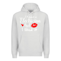 Dove Grey i kissed an electrician and i liked it for girlfriend wife pullover ho Premium Hoodie - linhVisuals