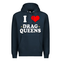 Navy i love drag queens  i heart drag queens t shirt Premium Hoodie - linhVisuals