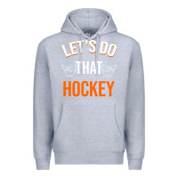 Heather Grey Lets Do That Hockey Premium Hoodie - linhVisuals