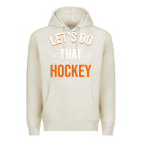 Oatmeal Heather Lets Do That Hockey Premium Hoodie - linhVisuals