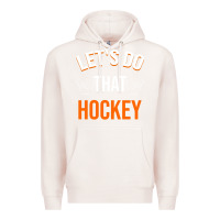 Pale Pink Lets Do That Hockey Premium Hoodie - linhVisuals