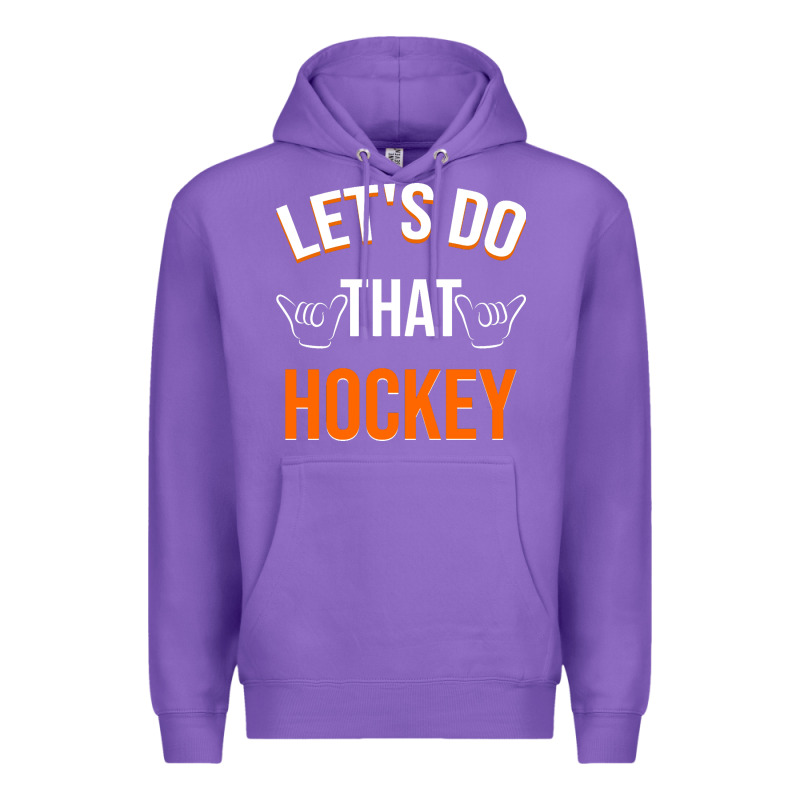 Lets Do That Hockey Premium Hoodie by linhVisuals | Teevron