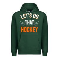 Sports Green Lets Do That Hockey Premium Hoodie - linhVisuals