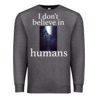Charcoal Heather I don't believe i̇n humans Premium Sweatshirt - Bettercallsaul