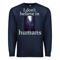 Navy I don't believe i̇n humans Premium Sweatshirt - Bettercallsaul