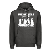 Charcoal Heather we're here for the foursome funny sarcasm golf lover golfer t shirt Premium Hoodie - linhVisuals