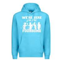 Ocean Blue we're here for the foursome funny sarcasm golf lover golfer t shirt Premium Hoodie - linhVisuals