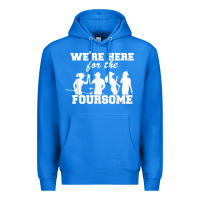 True Royal we're here for the foursome funny sarcasm golf lover golfer t shirt Premium Hoodie - linhVisuals