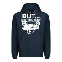 Navy mens but did you die atv four wheeler funny quad biker rider t shirt Premium Hoodie - linhVisuals