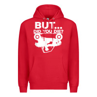 Red mens but did you die atv four wheeler funny quad biker rider t shirt Premium Hoodie - linhVisuals