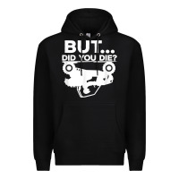 Black mens but did you die atv four wheeler funny quad biker rider t shirt Premium Hoodie - linhVisuals