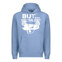 Colony Blue mens but did you die atv four wheeler funny quad biker rider t shirt Premium Hoodie - linhVisuals