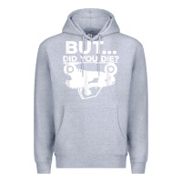 Heather Grey mens but did you die atv four wheeler funny quad biker rider t shirt Premium Hoodie - linhVisuals