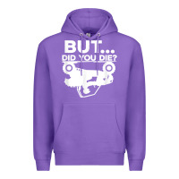 Purple mens but did you die atv four wheeler funny quad biker rider t shirt Premium Hoodie - linhVisuals