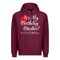 Burgundy womens it's my birthday bitches! funny drunk party birthday girls v ne Premium Hoodie - linhVisuals