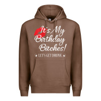 Chestnut womens it's my birthday bitches! funny drunk party birthday girls v ne Premium Hoodie - linhVisuals