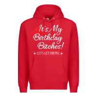 Red womens it's my birthday bitches! funny drunk party birthday girls v ne Premium Hoodie - linhVisuals