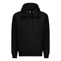 Black good trouble Premium Hoodie - linhVisuals
