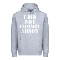 Heather Grey i did not commit arson for arson investigator t shirt Premium Hoodie - linhVisuals