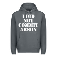 Rock i did not commit arson for arson investigator t shirt Premium Hoodie - linhVisuals