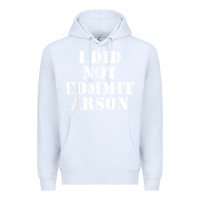 White i did not commit arson for arson investigator t shirt Premium Hoodie - linhVisuals