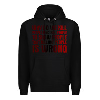 Black why do we kill people who kill people to show that killing people Premium Hoodie - linhVisuals