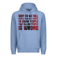 Colony Blue why do we kill people who kill people to show that killing people Premium Hoodie - linhVisuals