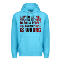 Ocean Blue why do we kill people who kill people to show that killing people Premium Hoodie - linhVisuals