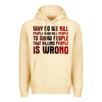 Pina Colada why do we kill people who kill people to show that killing people Premium Hoodie - linhVisuals