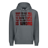 Rock why do we kill people who kill people to show that killing people Premium Hoodie - linhVisuals