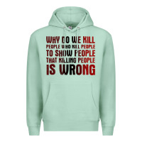 Seafoam why do we kill people who kill people to show that killing people Premium Hoodie - linhVisuals