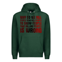 Sports Green why do we kill people who kill people to show that killing people Premium Hoodie - linhVisuals