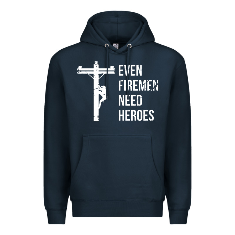 Even Firemen Need Heroes Lineworker Powerline Technician Premium Premium Hoodie by linhVisuals | Teevron