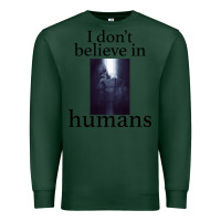 Sports Green I don't believe i̇n humans Premium Sweatshirt - Bettercallsaul
