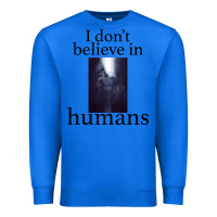 True Royal I don't believe i̇n humans Premium Sweatshirt - Bettercallsaul