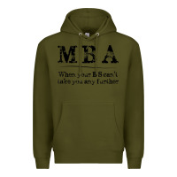 Army Green mba graduation gifts when your bs can't take you further Premium Hoodie - linhVisuals
