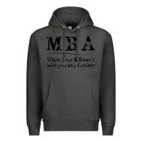 Charcoal Heather mba graduation gifts when your bs can't take you further Premium Hoodie - linhVisuals