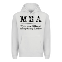 Dove Grey mba graduation gifts when your bs can't take you further Premium Hoodie - linhVisuals