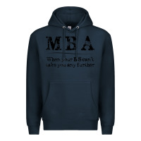 Navy mba graduation gifts when your bs can't take you further Premium Hoodie - linhVisuals