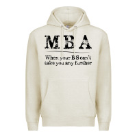 Oatmeal Heather mba graduation gifts when your bs can't take you further Premium Hoodie - linhVisuals