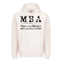 Pale Pink mba graduation gifts when your bs can't take you further Premium Hoodie - linhVisuals