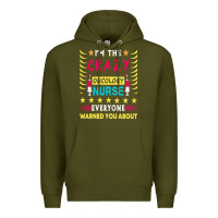 Army Green oncology nurse t  shirt i'm the crazy oncology nurse t  shirt Premium Hoodie - linhVisuals