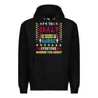 Black oncology nurse t  shirt i'm the crazy oncology nurse t  shirt Premium Hoodie - linhVisuals