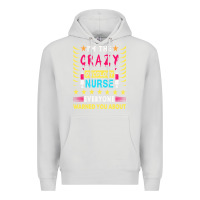 Dove Grey oncology nurse t  shirt i'm the crazy oncology nurse t  shirt Premium Hoodie - linhVisuals