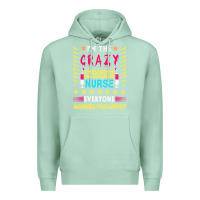 Seafoam oncology nurse t  shirt i'm the crazy oncology nurse t  shirt Premium Hoodie - linhVisuals