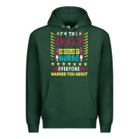 Sports Green oncology nurse t  shirt i'm the crazy oncology nurse t  shirt Premium Hoodie - linhVisuals