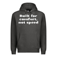 Charcoal Heather built for comfort, not speed t shirt Premium Hoodie - linhVisuals